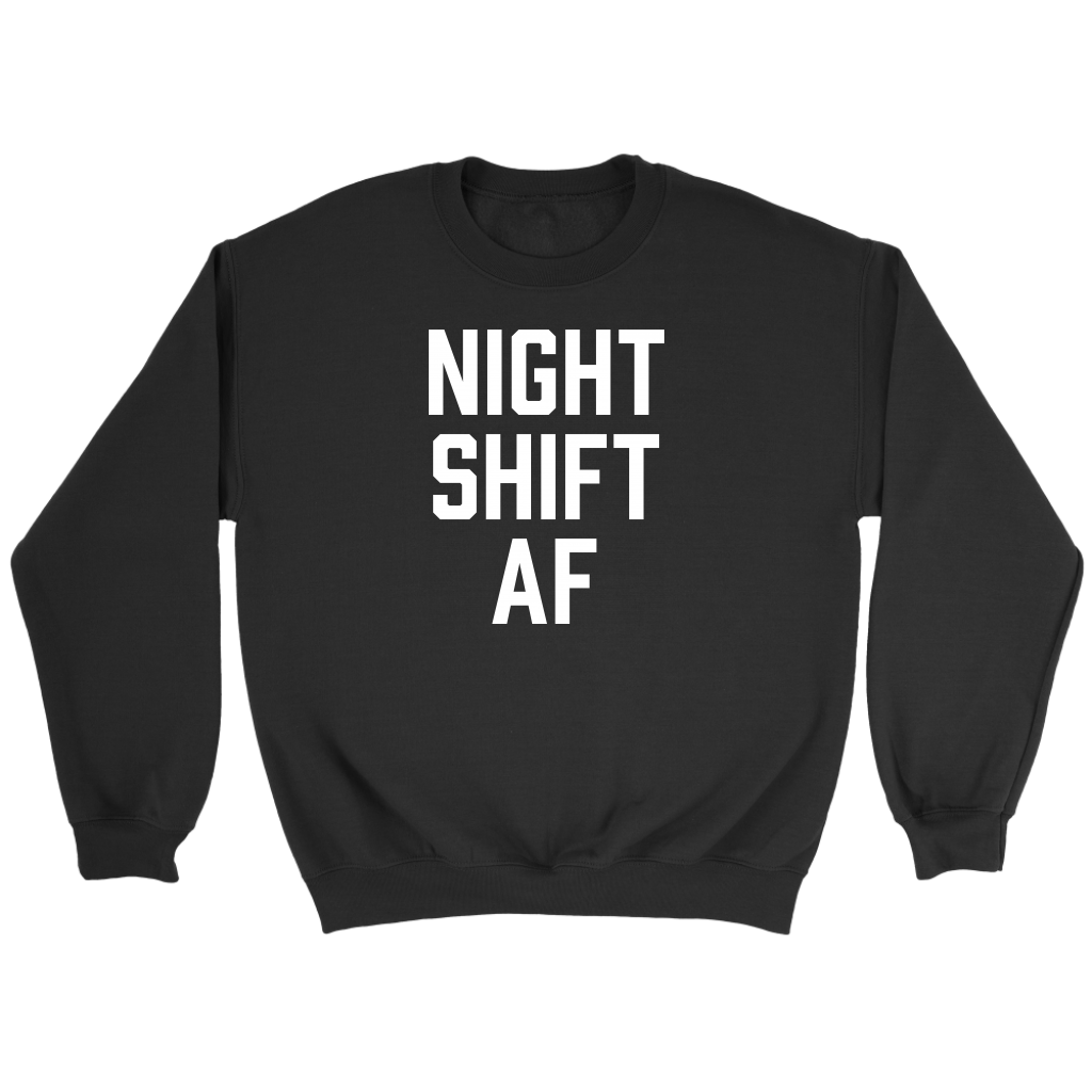 Night Shift AF - Unisex Crewneck