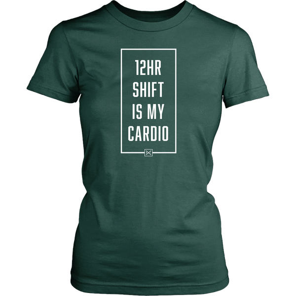 12hr Shift Is My Cardio - Womens T-Shirt - NurseLife
 - 6