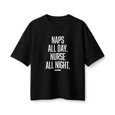 Naps All Day. Nurse All Night. - Women's Boxy Heavyweight Tee