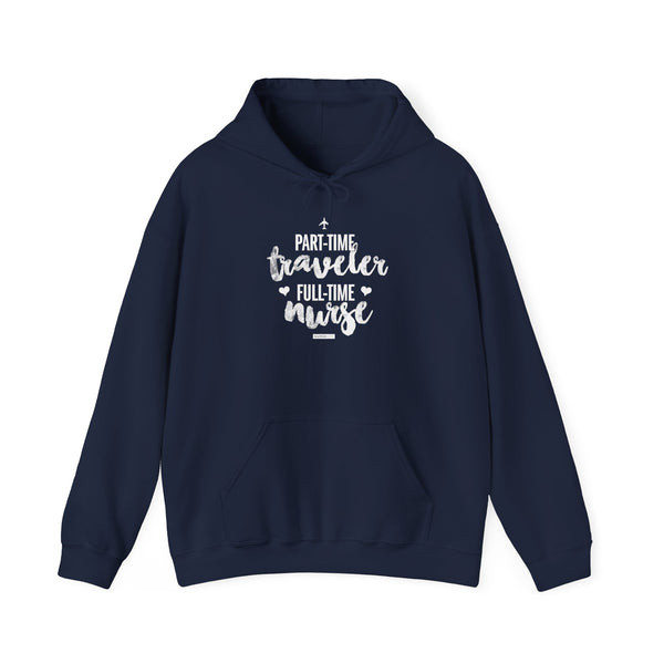 Part-Time Traveler, Full-Time Nurse - Unisex Hoodie