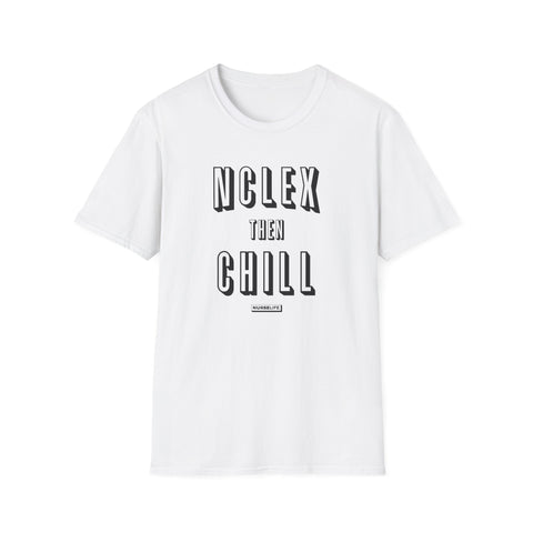 NCLEX Then Chill - Women's T-Shirt
