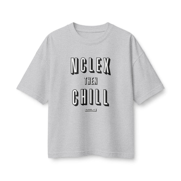 NCLEX Then Chill - Women's Boxy Heavyweight Tee