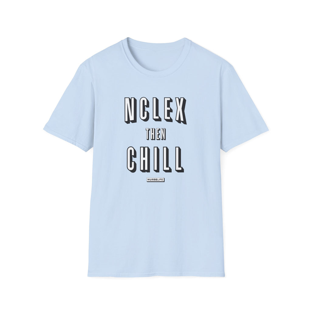 NCLEX Then Chill - Women's T-Shirt