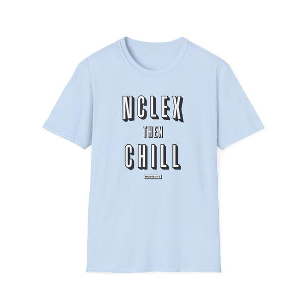 NCLEX Then Chill - Women's T-Shirt