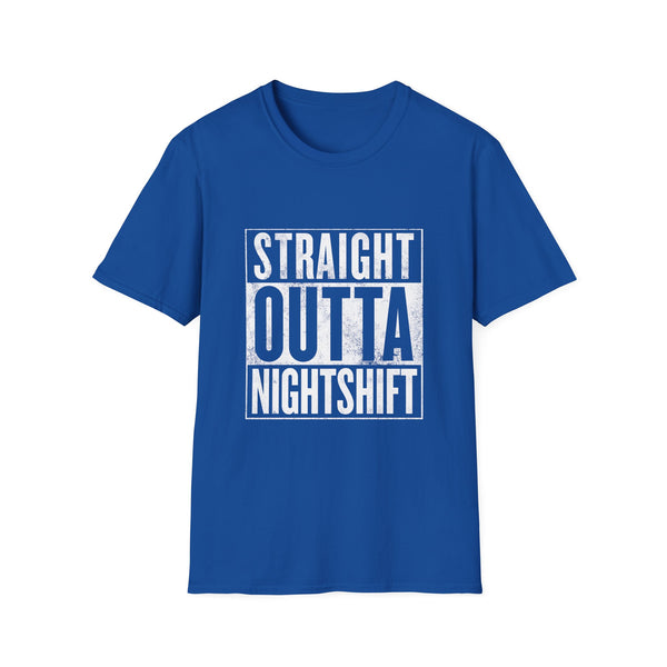 Straight Outta Night Shift - T-Shirt