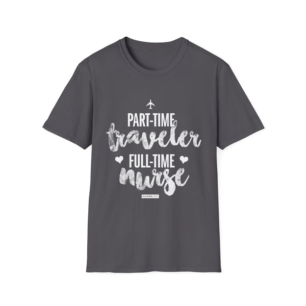 Part-Time Traveler, Full-Time Nurse - Women's T-Shirt