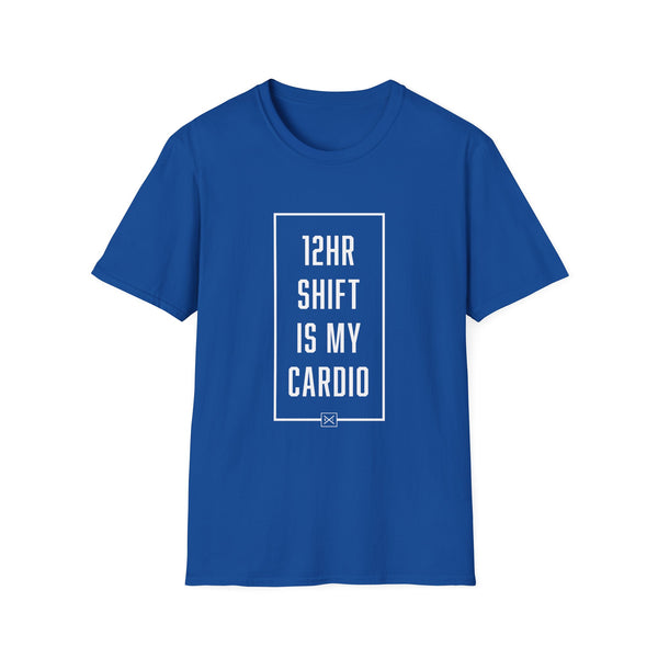 12hr Shift Is My Cardio - Women's T-Shirt