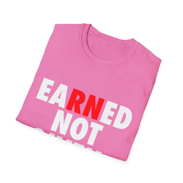 Earned Not Given - Women's T-Shirt