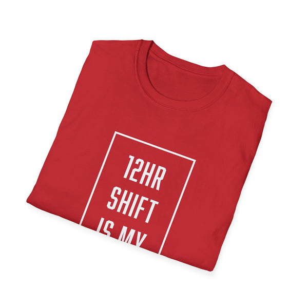 12hr Shift Is My Cardio - Women's T-Shirt