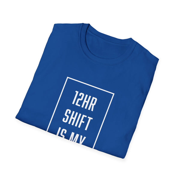 12hr Shift Is My Cardio - Women's T-Shirt