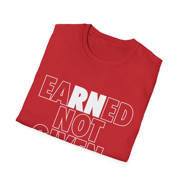 Earned Not Given - Men's T-Shirt