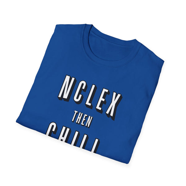 NCLEX Then Chill - Women's T-Shirt