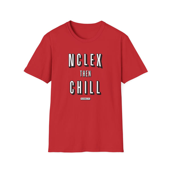 NCLEX Then Chill - Women's T-Shirt