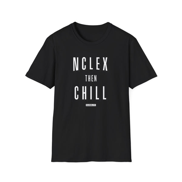 NCLEX Then Chill - Women's T-Shirt