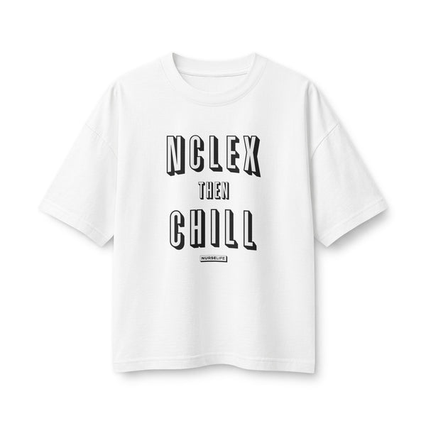 NCLEX Then Chill - Women's Boxy Heavyweight Tee