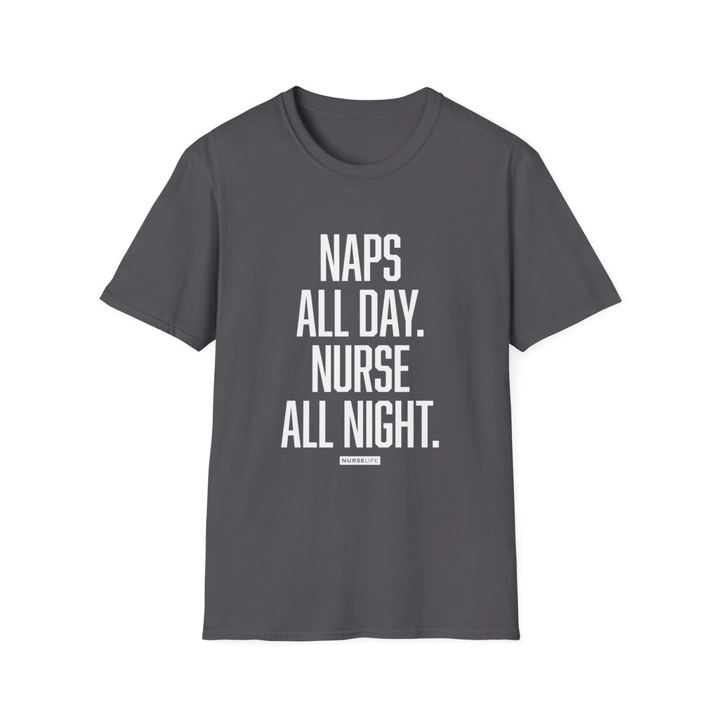 Naps All Day. Nurse All Night. - Women's T-Shirt