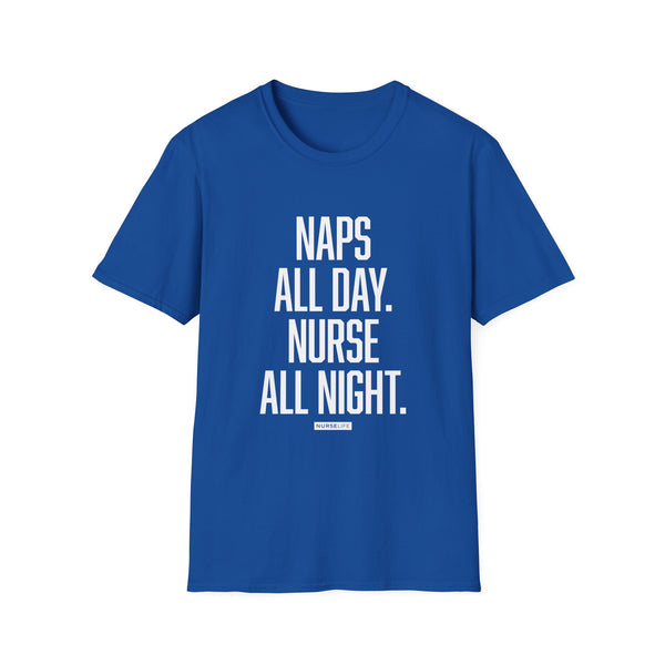 Naps All Day. Nurse All Night. - Women's T-Shirt