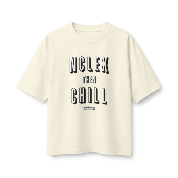 NCLEX Then Chill - Women's Boxy Heavyweight Tee