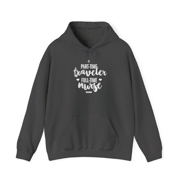 Part-Time Traveler, Full-Time Nurse - Unisex Hoodie