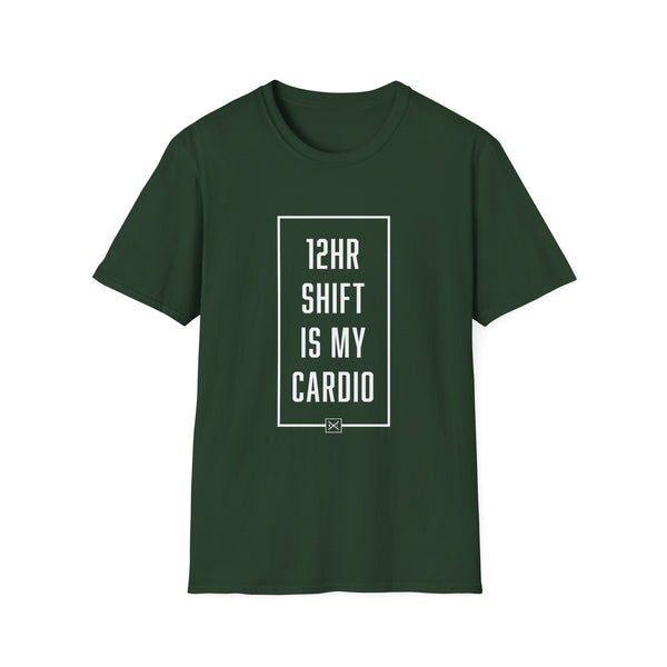 12hr Shift Is My Cardio - Women's T-Shirt
