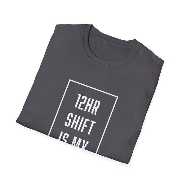 12hr Shift Is My Cardio - Women's T-Shirt