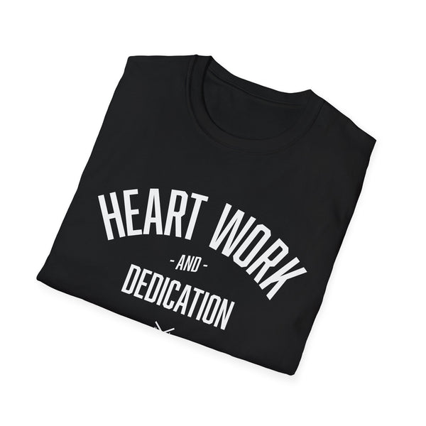 Heart Work and Dedication - Women's T-Shirt
