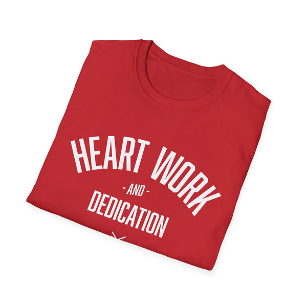 Heart Work and Dedication - Women's T-Shirt