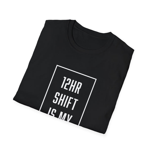 12hr Shift Is My Cardio - Women's T-Shirt