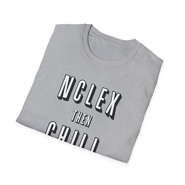 NCLEX Then Chill - Women's T-Shirt