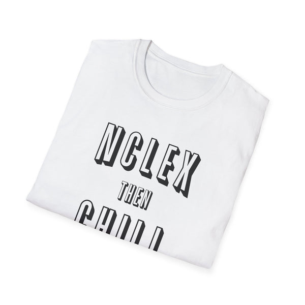 NCLEX Then Chill - Women's T-Shirt