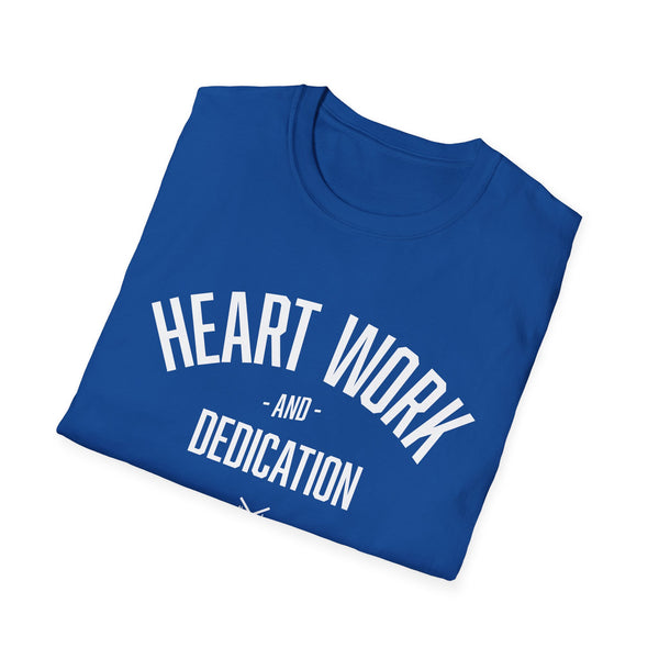 Heart Work and Dedication - Women's T-Shirt