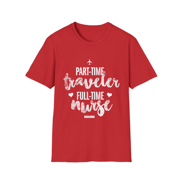 Part-Time Traveler, Full-Time Nurse - Women's T-Shirt