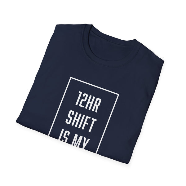 12hr Shift Is My Cardio - Women's T-Shirt