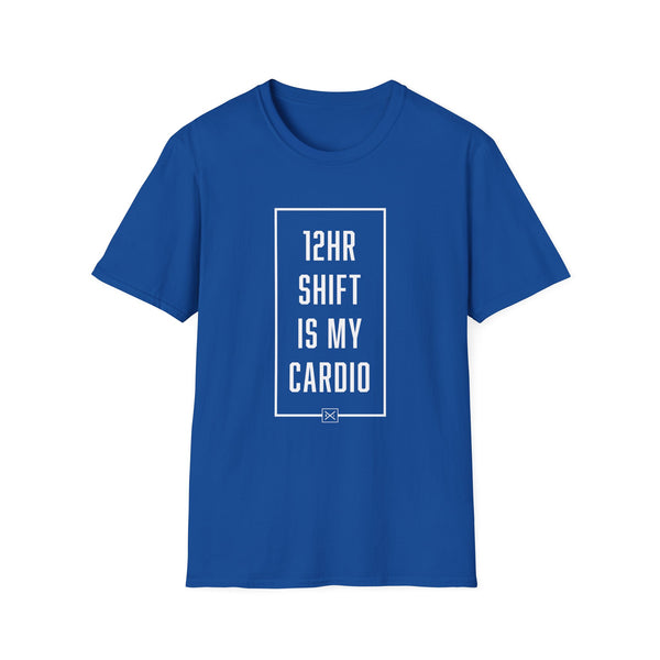 12hr Shift Is My Cardio - Women's T-Shirt