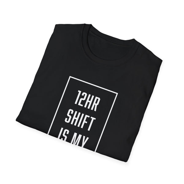 12hr Shift Is My Cardio - Women's T-Shirt