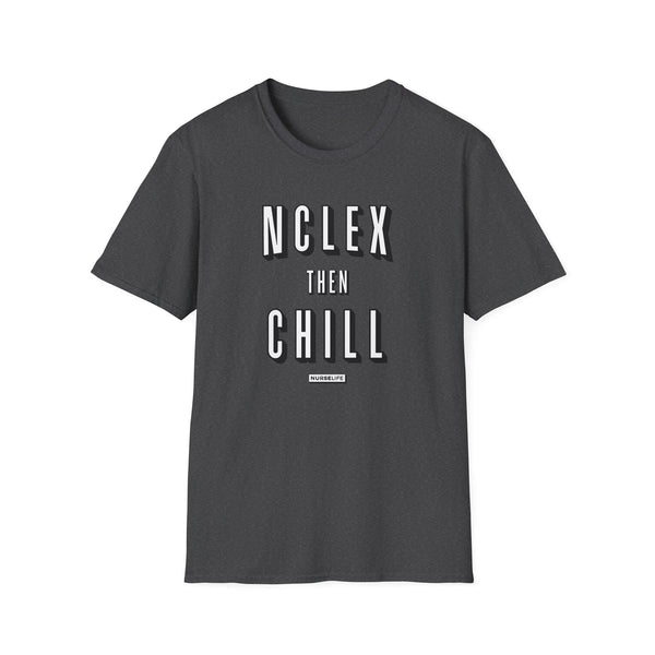 NCLEX Then Chill - Women's T-Shirt