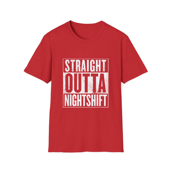 Straight Outta Night Shift - T-Shirt