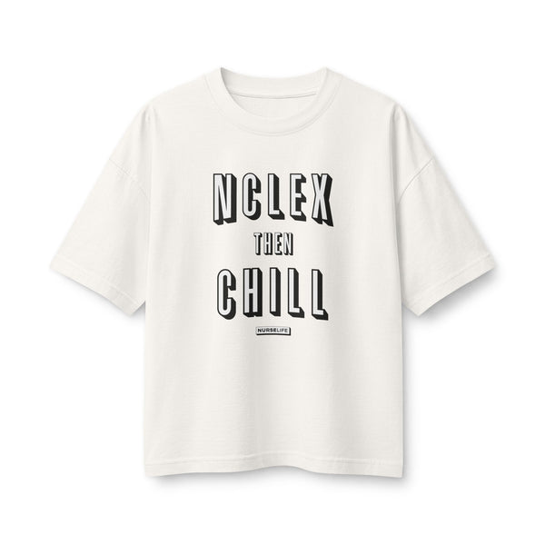 NCLEX Then Chill - Women's Boxy Heavyweight Tee