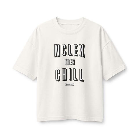 NCLEX Then Chill - Women's Boxy Heavyweight Tee