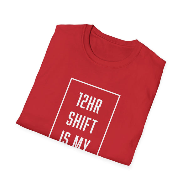 12hr Shift Is My Cardio - Women's T-Shirt
