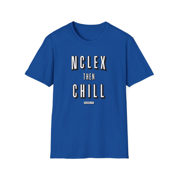 NCLEX Then Chill - Women's T-Shirt