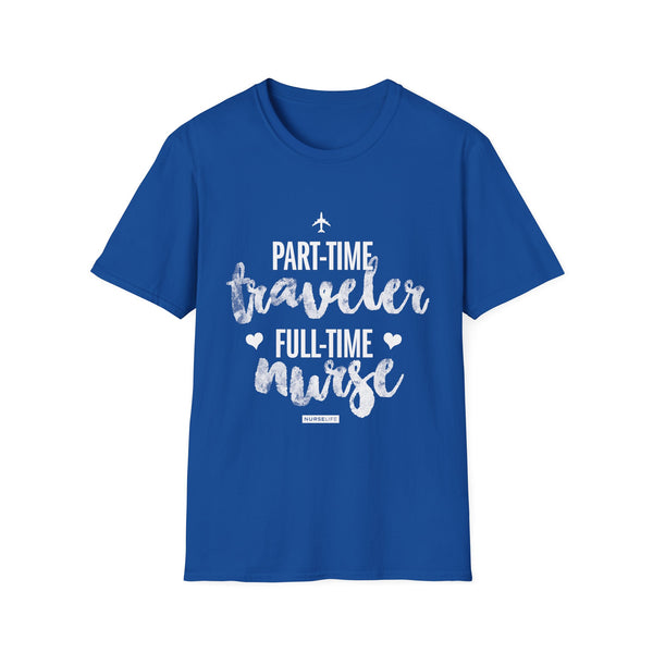 Part-Time Traveler, Full-Time Nurse - Women's T-Shirt