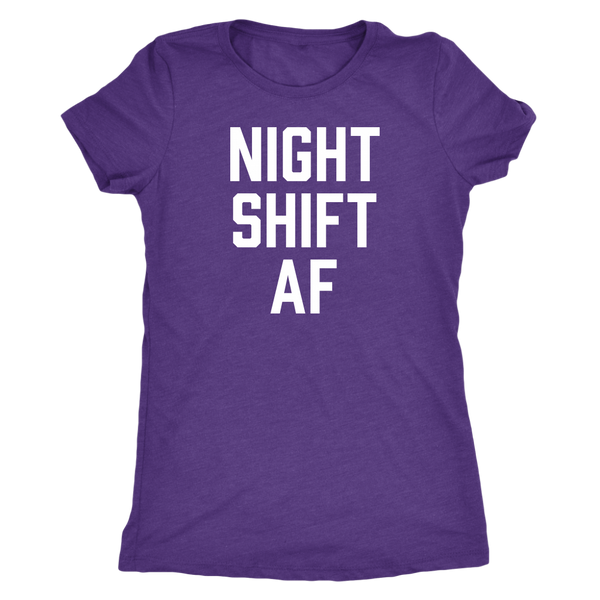 Night Shift AF - Women's Shirt