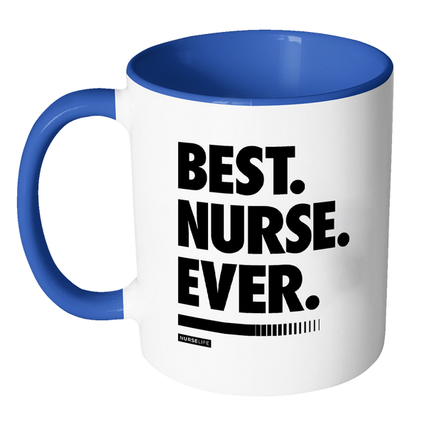 Best Nurse Ever - White/Accent Color Mug