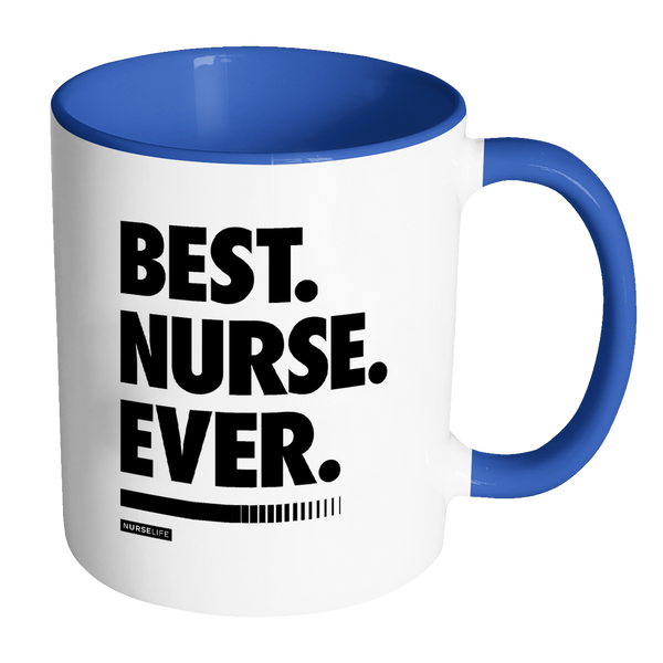 Best Nurse Ever - White/Accent Color Mug