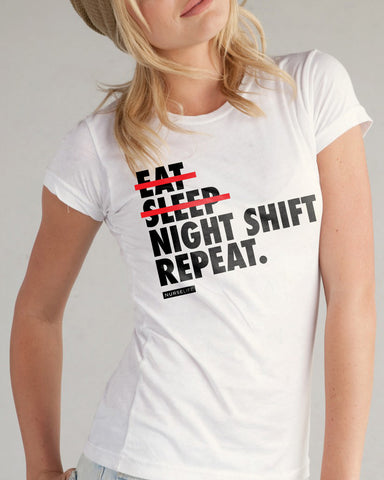 Eat, Sleep, Night Shift, Repeat - Women's Shirt