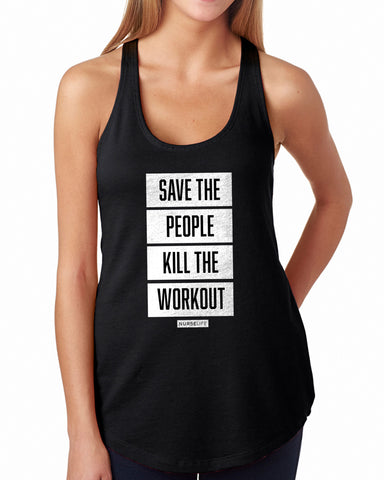 Save the People, Kill the Workout - Women's Tank