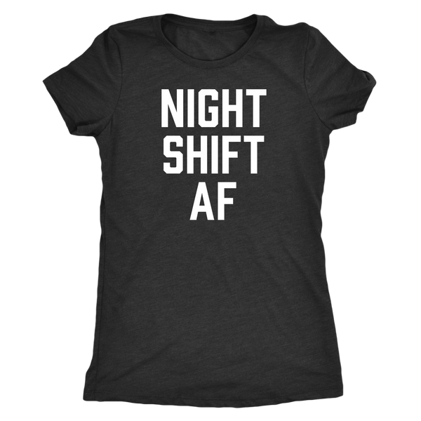 Night Shift AF - Women's Shirt