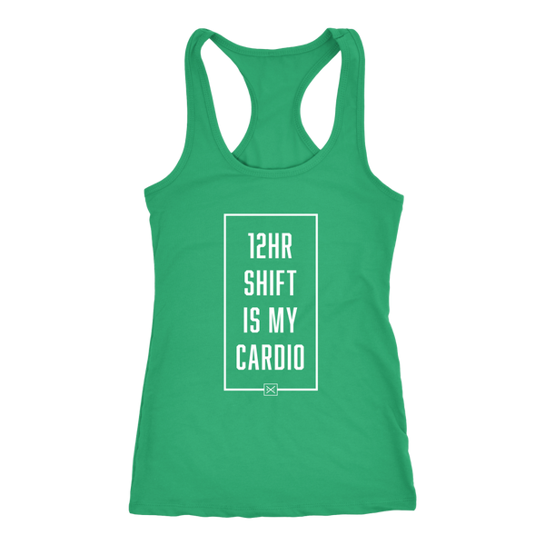 12hr Shift Is My Cardio - Racerback Tank