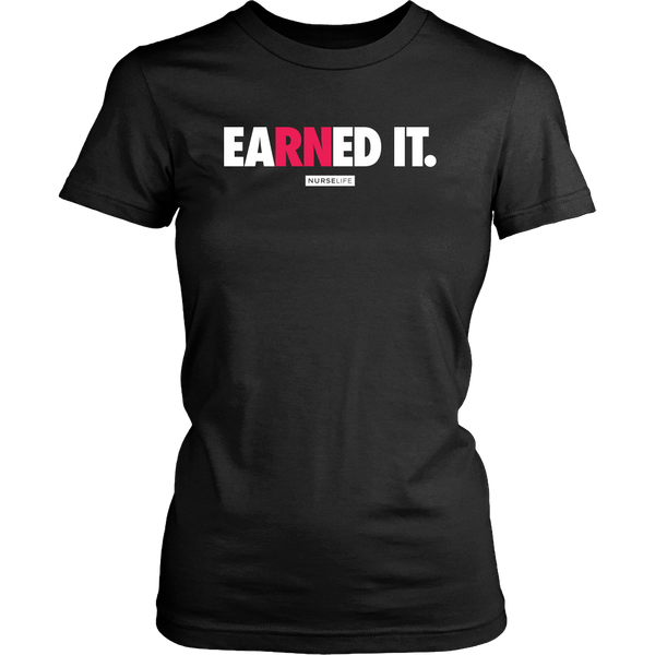 eaRNed it - Women's T-Shirt
